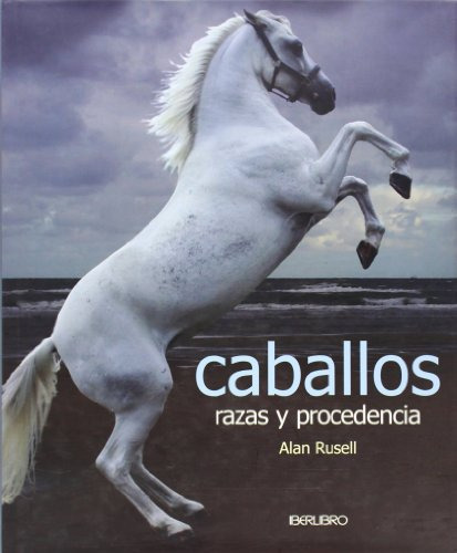 Libro Caballos Razas Y Procedencia De Alan Rusell