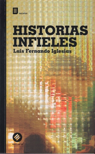 Historias Infieles Luis Fernando Iglesias 