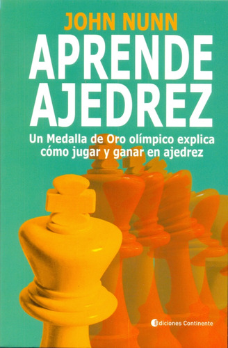 Aprende Ajedrez (ed.arg.) - John Nunn