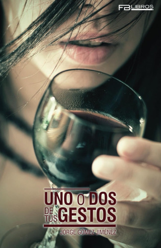 Libro: Uno O Dos De Tus Gestos (spanish Edition)