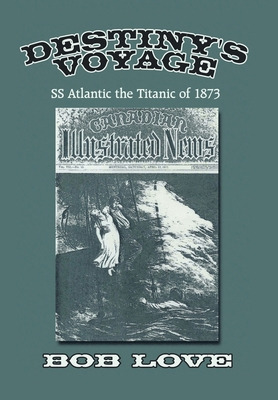 Libro Destiny's Voyage: Ss Atlantic The Titanic Of 1873 -...