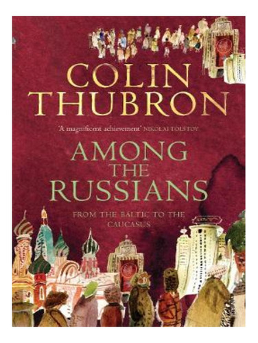 Among The Russians - Colin Thubron. Eb17