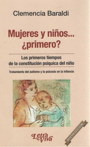Libro: Mujeres Y Niños..¿primero?. - Clemencia Baraldi