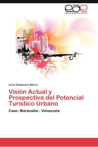 Libro: Visión Actual Y Prospectiva Del Potencial Turístico U