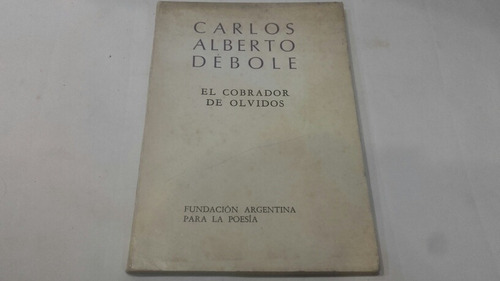 Dedicado Carlos Debole El Cobrador De Olvidos 