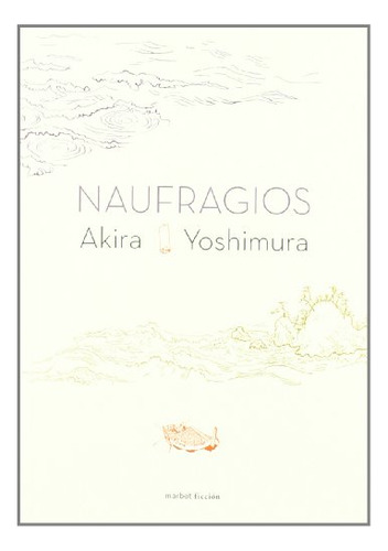 Libro Naufragios  De Yoshimura Akira