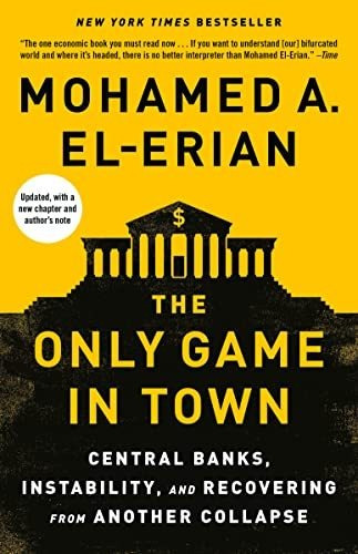 Book : The Only Game In Town Central Banks, Instability, An