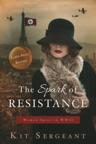 Book : The Spark Of Resistance Women Spies In Wwii -...