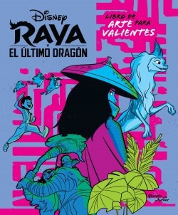 Raya Y El Dragon. Libro Para Artistas Valientes - Cuentos Di