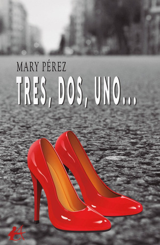 Tres, Dos, Uno..., De Mary Pérez. Editorial Adarve, Tapa Blanda En Español, 2022