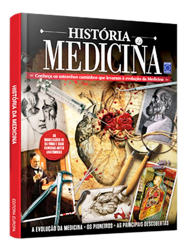 Livro A Historia Da Medicina A Evolução E Descobertas Vol.1