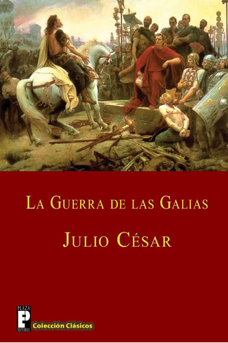 Libro: La Guerra De Las Galias (spanish Edition)