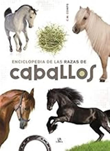 Enciclopedia De Las Razas De Caballos / Consuelo Martín Comp