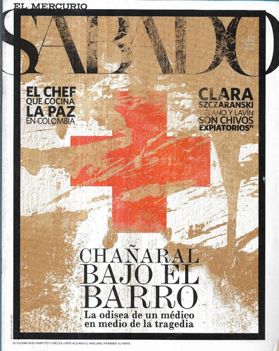 Revista Sábado El Mercurio N 863 / 4-4-15 / Chañaral Barro