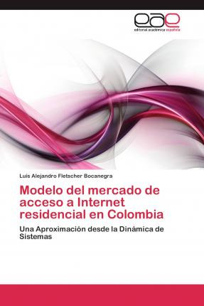 Libro Modelo Del Mercado De Acceso A Internet Residencial...