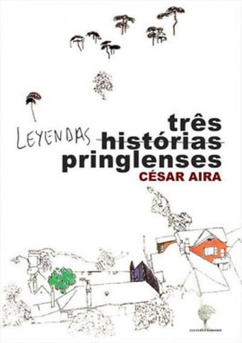 Três Histórias Pringlenses, De Aira, César. Editora Cultura E Barbarie, Capa Mole Em Português