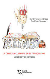 Censura Cultural En El Franquismo Estudios Y Entrevistas