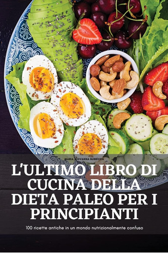 Libro: L Ultimo Libro Di Cucina Della Dieta Paleo Per I Prin