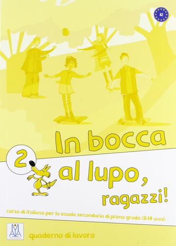Bocca al Lupo, ragazzi! 2 - Quaderno di lavoro (A2), de Alma Edizioni. Editora Distribuidores Associados De Livros S.A., capa mole em italiano, 2012