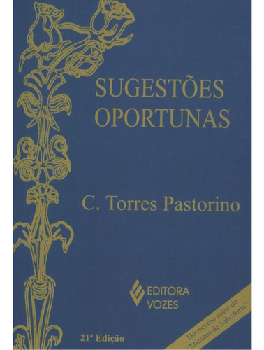 Sugestões oportunas: Guia para a sabedoria, de Pastorino, C. Torres. Editora Vozes Ltda., capa mole em português, 2014