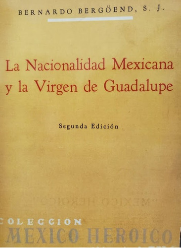 La Nacionalidad Mexicana Y La Virgen De Guadalupe - Bernardo