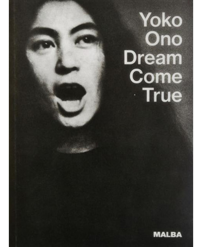 Yoko Ono Dream Come True - Kvaran, Pérez Rubio Y Otros