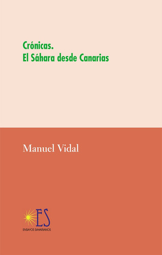 Crãâ³nicas. El Sahara Desde Canarias, De Vidal Garrido, Manuel F.. Editorial Alhulia, S.l., Tapa Blanda En Español