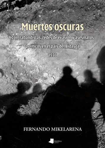 Muertes oscuras, de Mikelarena Peña, Fernando. Editorial Pamiela argitaletxea, tapa blanda en español