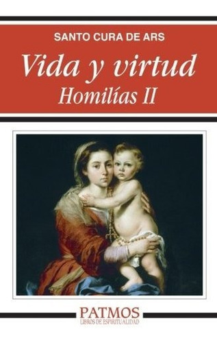 Vida Y Virtud. Homilías Ii (patmos)