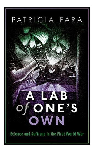 A Lab Of Ones Own : Patricia Fara 