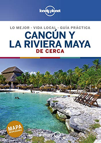 Cancun Y La Riviera Maya De Cerca 2 -guias De Cerca Lonely P