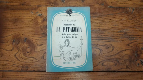 Descripción De La Patagonia. P. T .falkner 1ªed. 1957(10)