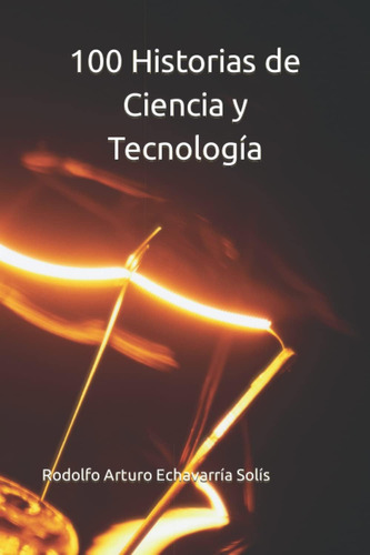 Libro: 100 Historias De Ciencia Y Tecnología (spanish Editio