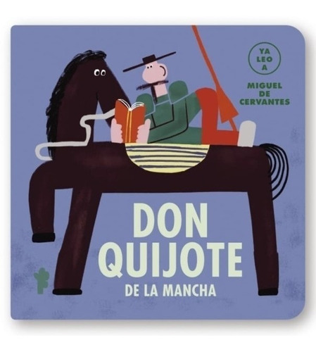 Don Quijote De La Mancha - Ya Leo A Miguel De Cervantes