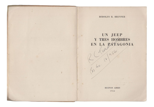 1956 Un Jeep Y Tres Hombres En La Patagonia Rodolfo Brenner (Usado)