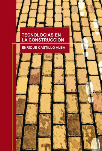 Libro Tecnologias En La Construccion - Castillo Alba, Enr...