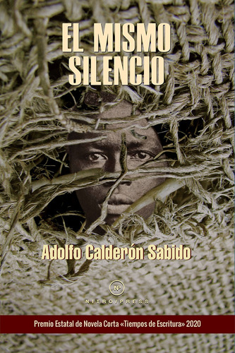 El mismo silencio, de Calderón Sabido, Adolfo. Editorial Nitro-Press, tapa blanda en español, 2020