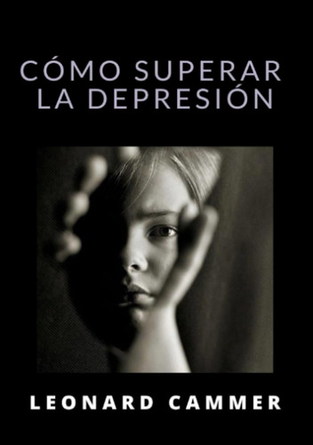 Libro: Cómo Superar La Depresión (spanish Edition)