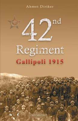 Libro 42nd Regiment Gallipoli 1915 - Ahmet Diriker