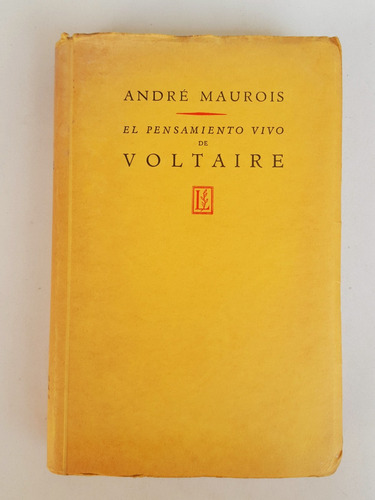 Andre Maurois El Pensamiento Vivo Voltaire & Losada 