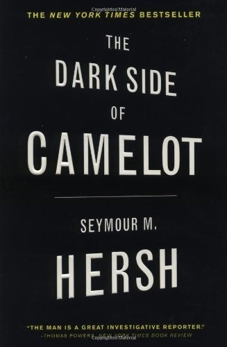 Book : The Dark Side Of Camelot - Hersh, Seymour M.