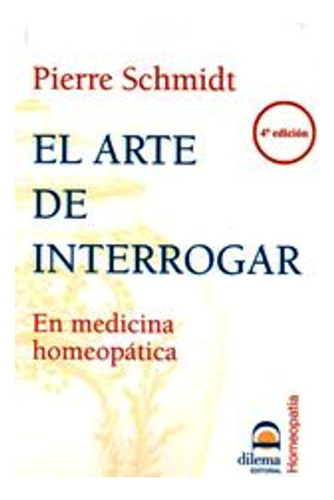 El Arte De Interrogar - En Medicina Homeopatica