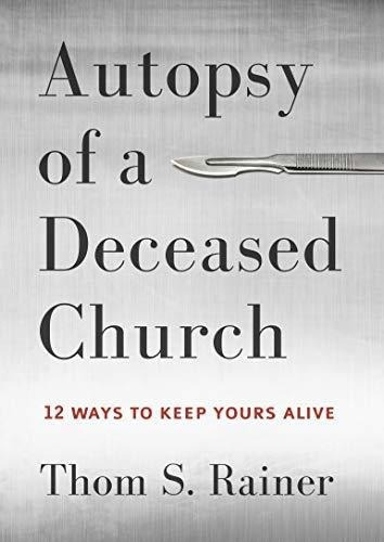 Autopsia De Una Iglesia Fallecida: 12 Formas De Mantenerte