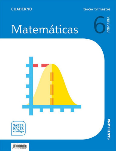 CUADERNO MATEMATICAS 6 PRIMARIA 3 TRIM SABER HACER CONTIGO, de Varios autores. Editorial Santillana Educación, S.L., tapa blanda en español