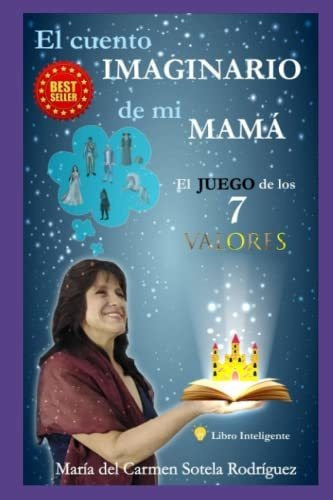 Libro : El Cuento Imaginario De Mi Mama El Juego De Los 7. 