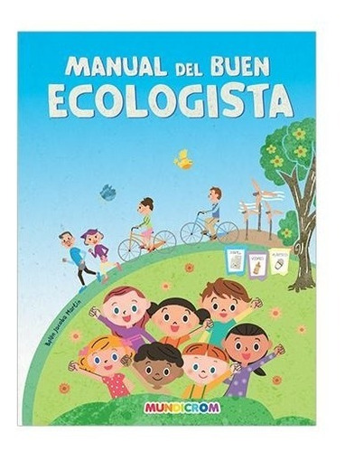 Manual Del Buen Ecologista Mundicrom Ecología / Phoros