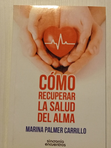 Cómo Recuperar La Salud Del Alma, Marina Palmer Carrillo (Reacondicionado)