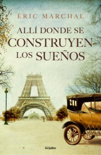 Alli Donde Se Construyen Los Suenos / Where Dreams Are Built