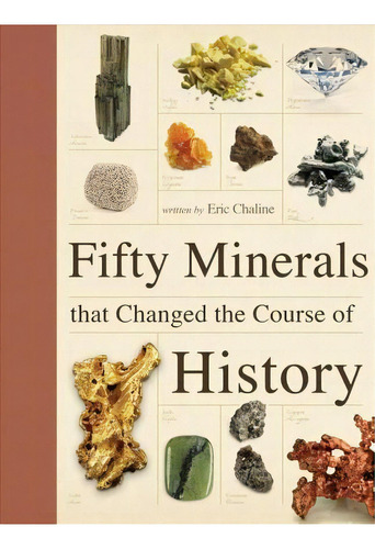 Fifty Minerals That Changed The Course Of History, De Eric Chaline. Editorial Firefly Books, Tapa Blanda En Inglés