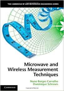 Microwave And Wireless Measurement Techniques (the Cambridge